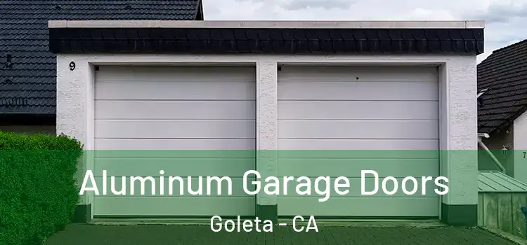 Aluminum Garage Doors Goleta - CA
