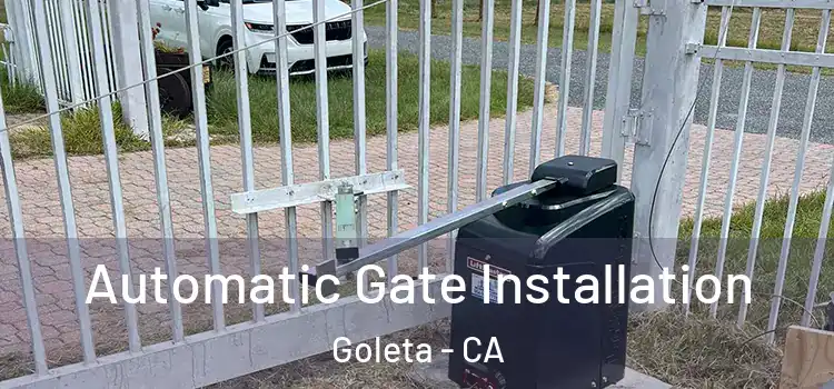  Automatic Gate Installation Goleta - CA