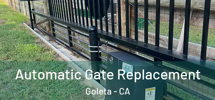  Automatic Gate Replacement Goleta - CA