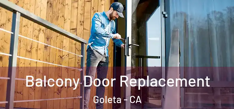  Balcony Door Replacement Goleta - CA