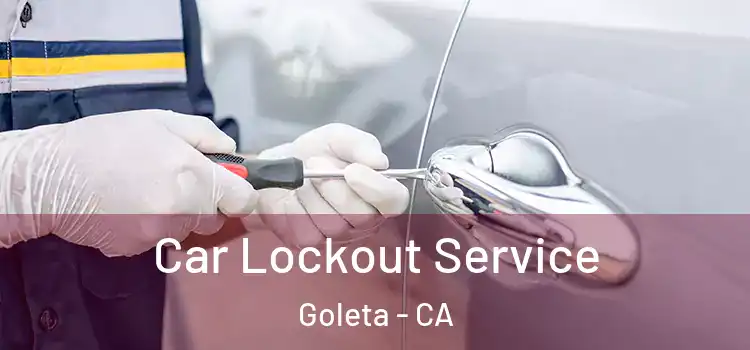 Car Lockout Service Goleta - CA
