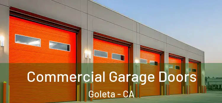  Commercial Garage Doors Goleta - CA