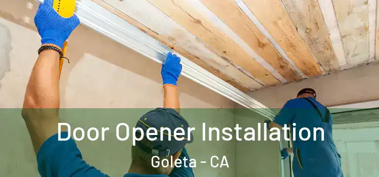  Door Opener Installation Goleta - CA