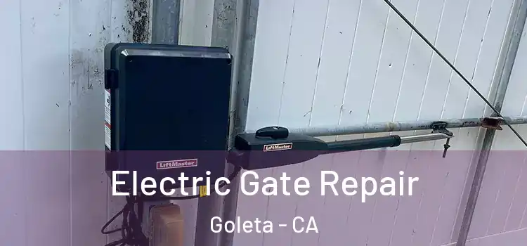 Electric Gate Repair Goleta - CA