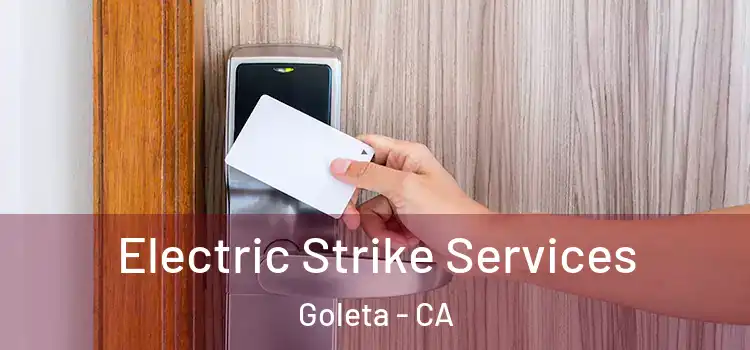 Electric Strike Services Goleta - CA