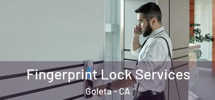 Fingerprint Lock Services Goleta - CA