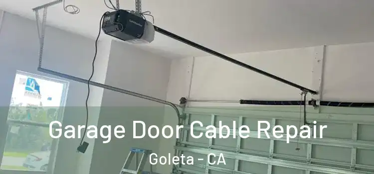  Garage Door Cable Repair Goleta - CA