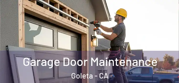 Garage Door Maintenance Goleta - CA
