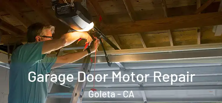  Garage Door Motor Repair Goleta - CA