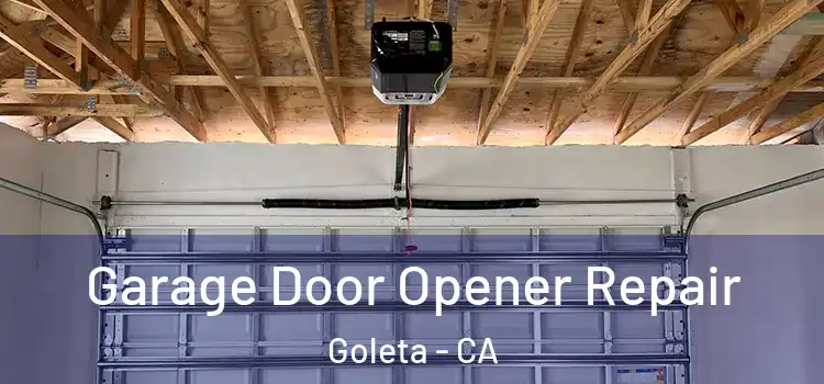  Garage Door Opener Repair Goleta - CA
