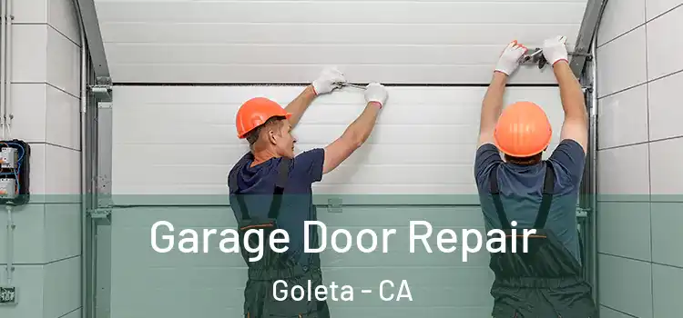  Garage Door Repair Goleta - CA