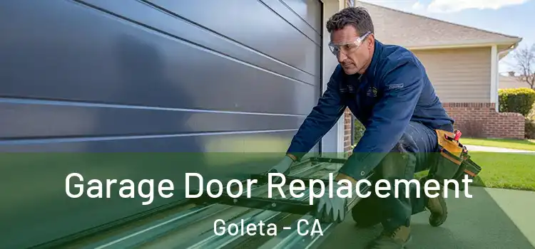  Garage Door Replacement Goleta - CA