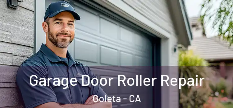  Garage Door Roller Repair Goleta - CA