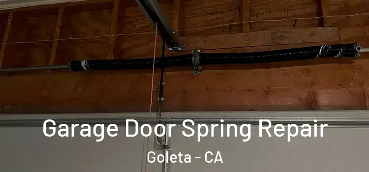  Garage Door Spring Repair Goleta - CA