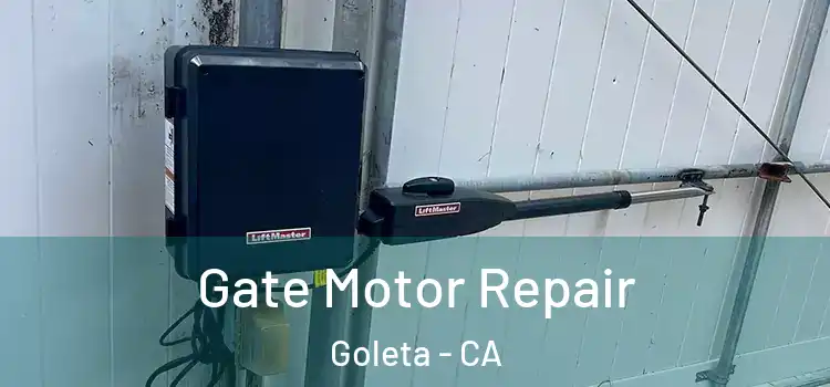  Gate Motor Repair Goleta - CA