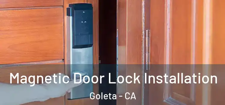  Magnetic Door Lock Installation Goleta - CA