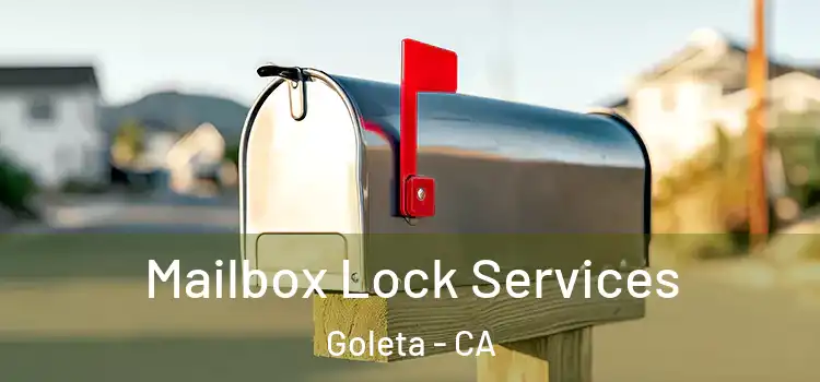  Mailbox Lock Services Goleta - CA