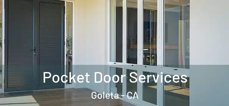 Pocket Door Services Goleta - CA