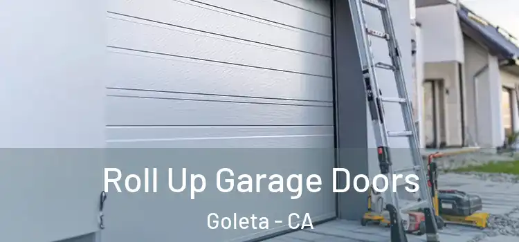  Roll Up Garage Doors Goleta - CA