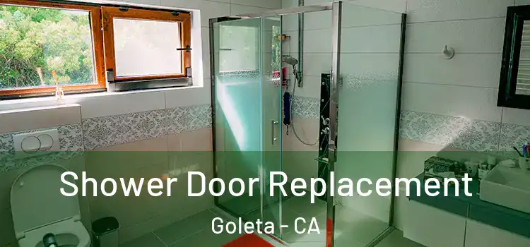 Shower Door Replacement Goleta - CA