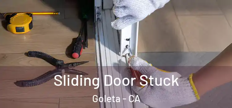  Sliding Door Stuck Goleta - CA